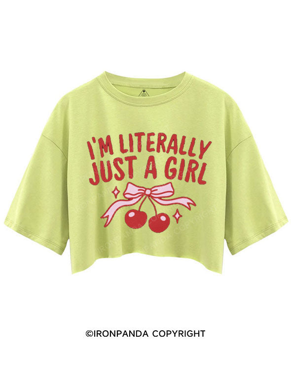 I'M LITERALLY JUST A GIRL CROP TOPS