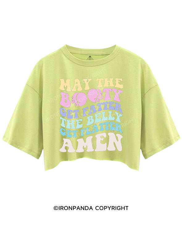 MAY THE BOOTY GET FATTER CROP TOPS