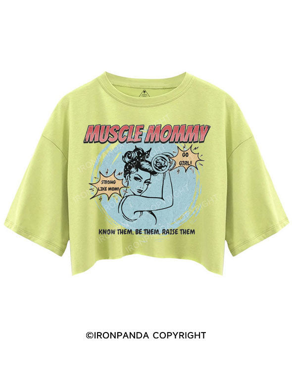 MUSCLE MOMMY KNOW THEM BE THEM RAISE THEM CROP TOPS