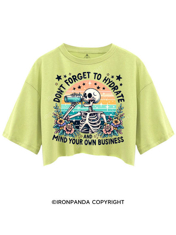 DON'T FORGET TO HYDRATE AND MIND YOUR OWN BUSINESS CROP TOPS