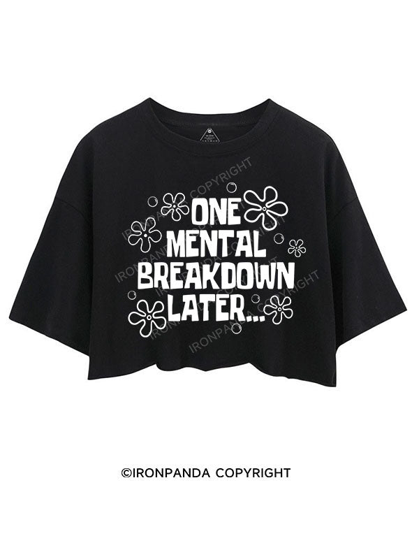 ONE MENTAL BREAKDOWN LATER CROP TOPS