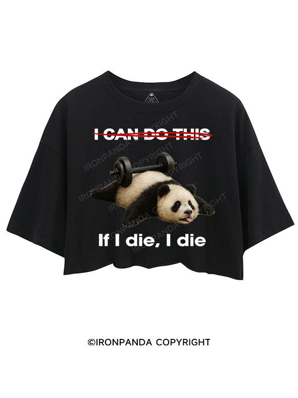 IF I DIE I DIE CROP TOPS