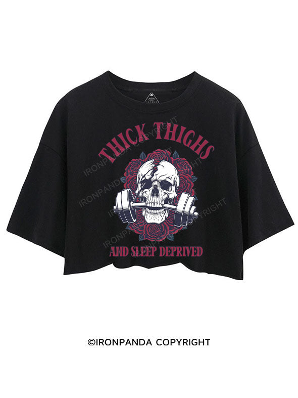 THICK THIGHS AND SLEEP DEPRIVED CROP TOPS