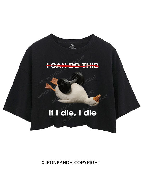 IF I DIE I DIE CROP TOPS