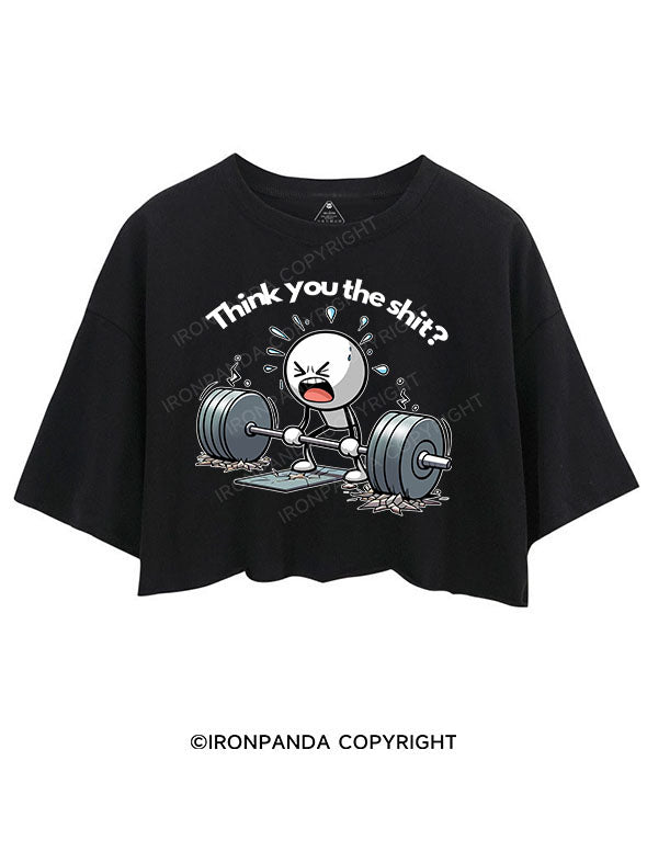 THINK YOU THE SHIT CROP TOPS