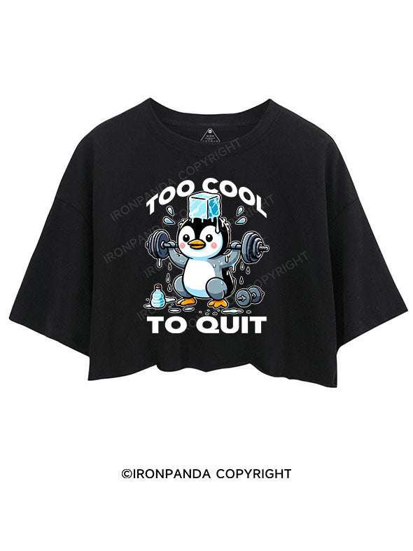 TOO COOL TO QUIT CROP TOPS