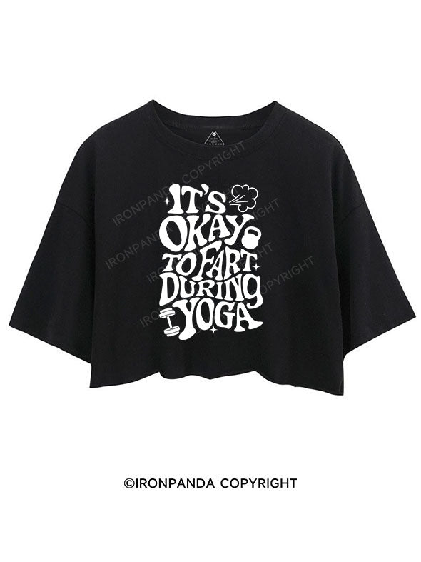 IT'S OKAY TO FART DURING YOGA CROP TOPS