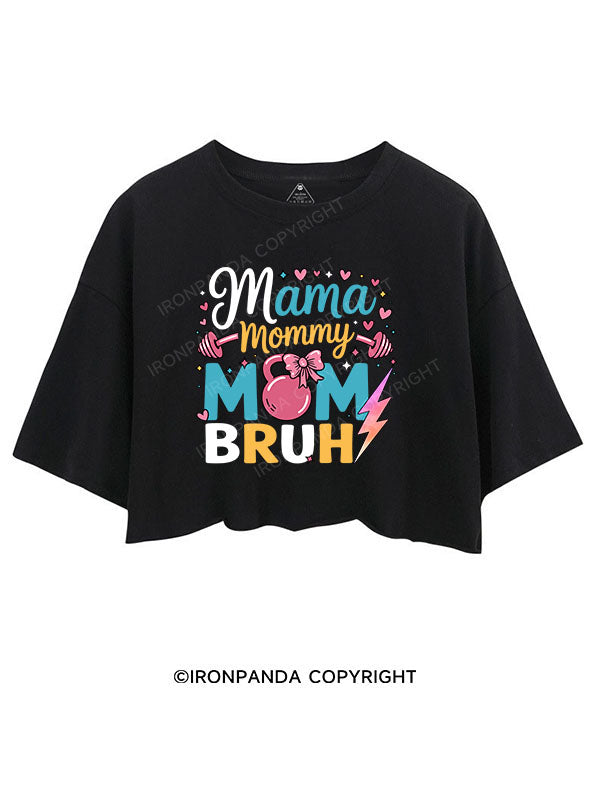 MAMA MOMMY MOM BRUH CROP TOPS
