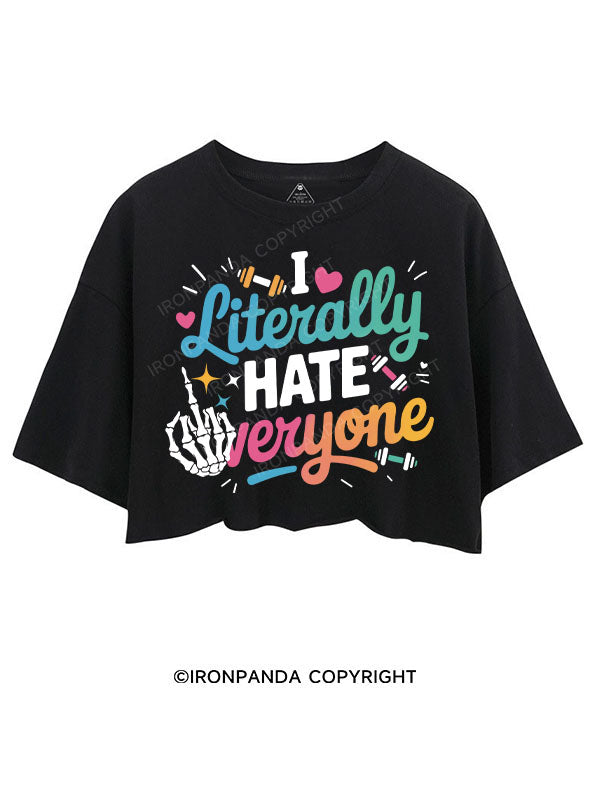 I LITERALLY HATE EVERYONE CROP TOPS