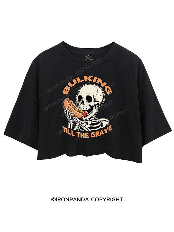 BULKING TILL THE GRAVE CROP TOPS