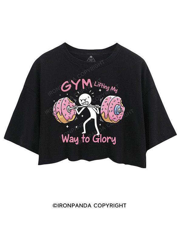 GYM Lifting My Way to Glory CROP TOPS