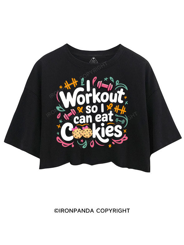 I WORKOUT SO I CAN EAT COOKIES CROP TOPS