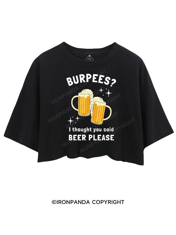 BURPEES? I THOUGHT YOU SAID BEER PLEASE CROP TOPS