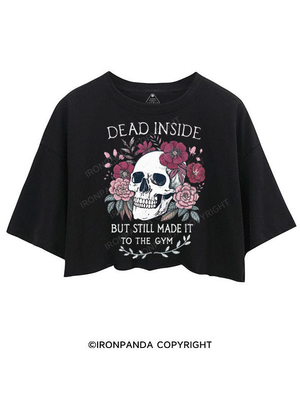 DEAD INSIDE BUT STILL MADE IT TO THE GYM CROP TOPS