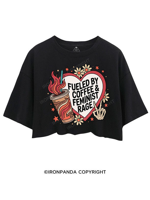 FUELED BY COFFEE & FEMINIST RAGE CROP TOPS