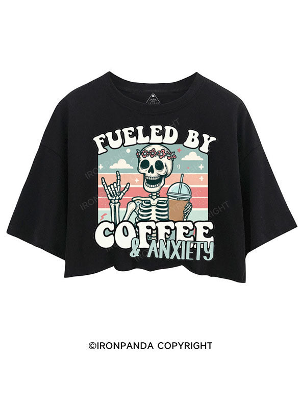 FUELED BY COFFEE & ANXIETY CROP TOPS