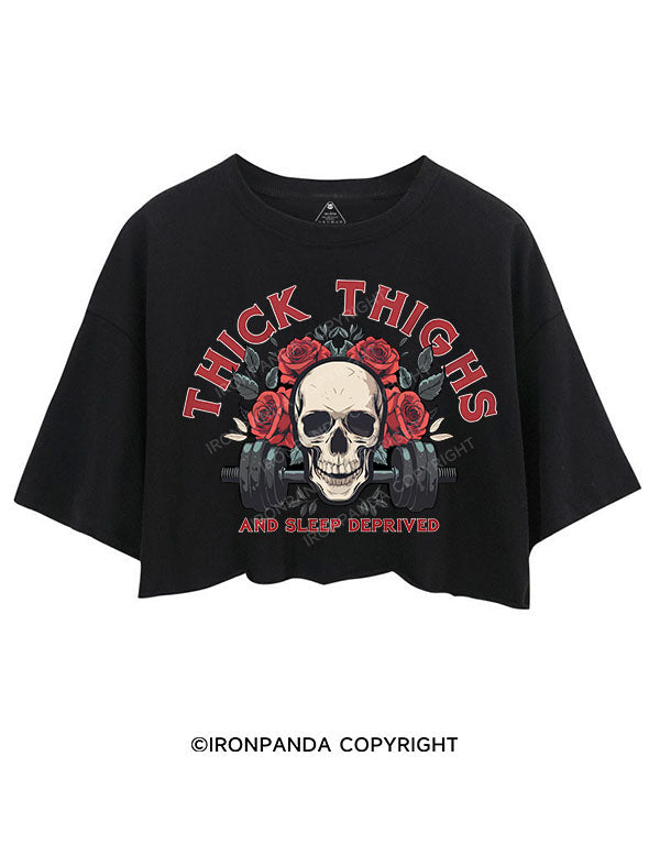 THICK THIGHS AND SLEEP DEPRIVED CROP TOPS