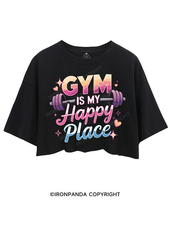 GYM IS MY HAPPY PLACE CROP TOPS