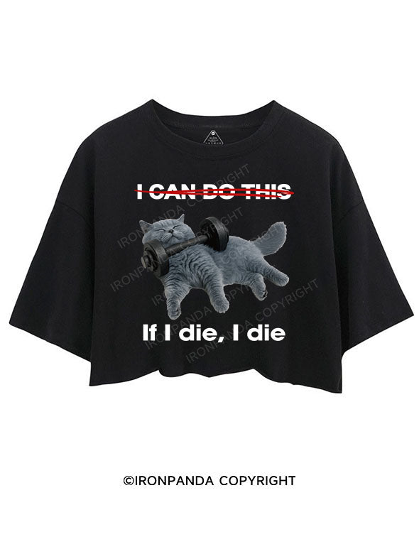 IF I DIE I DIE CROP TOPS