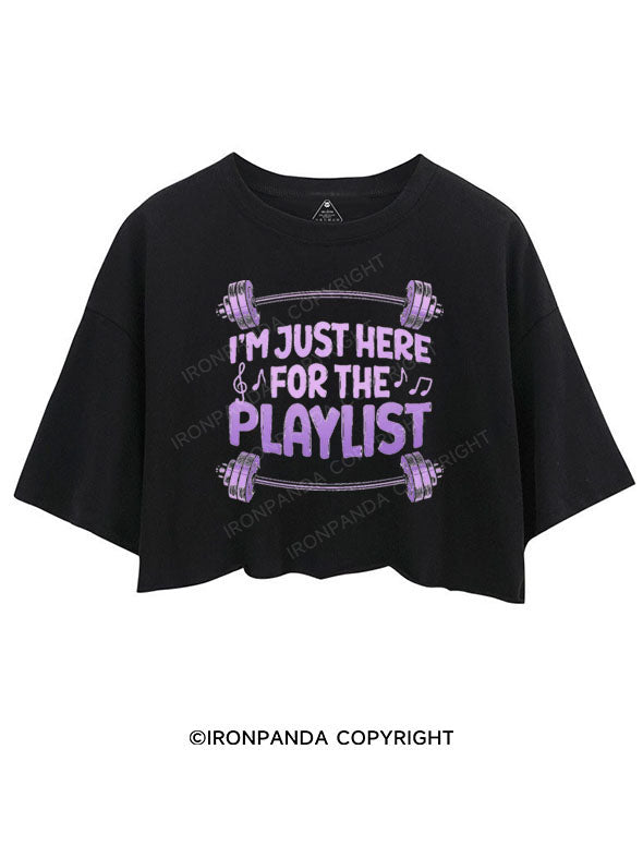 I'M JUST HERE FOR THE PLAYLIST CROP TOPS