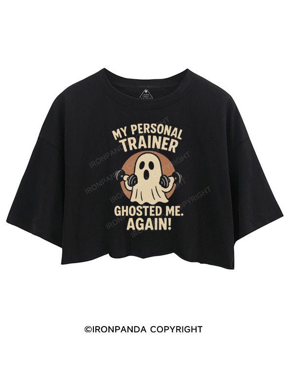 MY PERSONAL TRAINER GHOSTED ME AGAIN! CROP TOPS