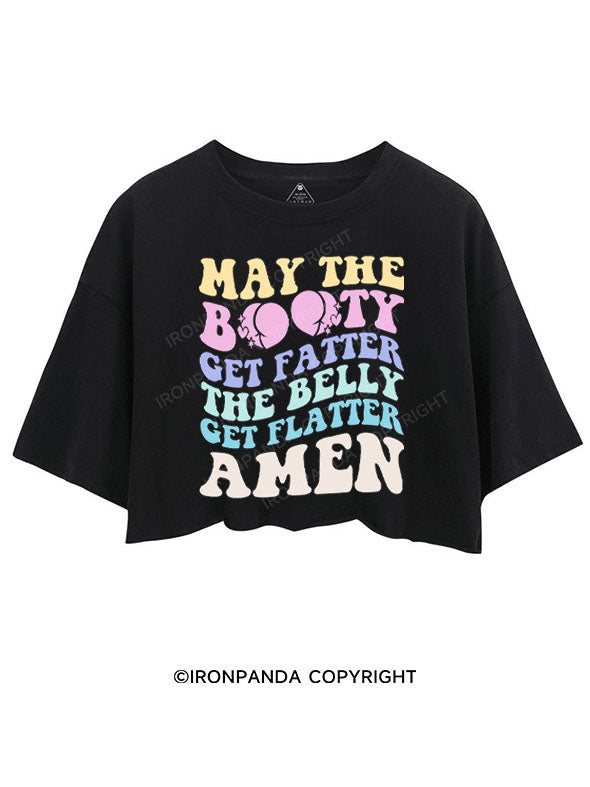 MAY THE BOOTY GET FATTER CROP TOPS
