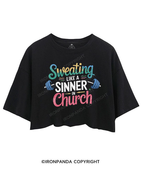 SWEATING LIKE A SINNER IN CHURCH CROP TOPS