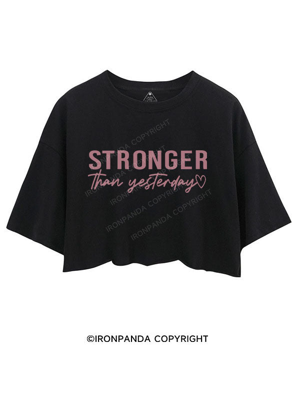 Stronger Than Yesterday Crop Tops