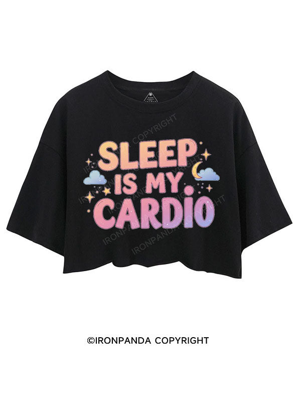 SLEEP IS MY CARDIO CROP TOPS