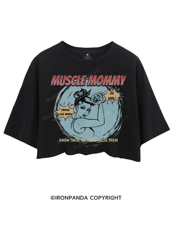 MUSCLE MOMMY KNOW THEM BE THEM RAISE THEM CROP TOPS