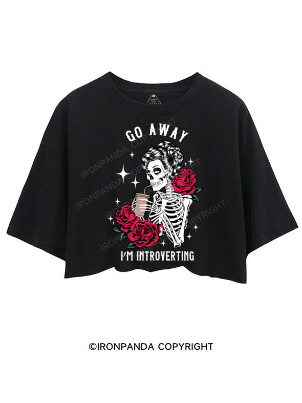 GO AWAY I'M INTROVERTING CROP TOPS