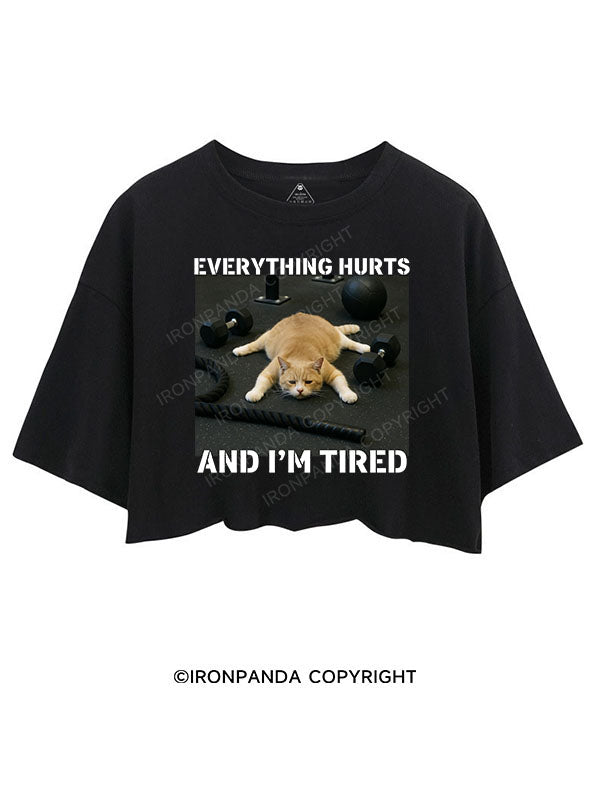 EVERYTHING HURTS AND I'M TIRED CROP TOPS