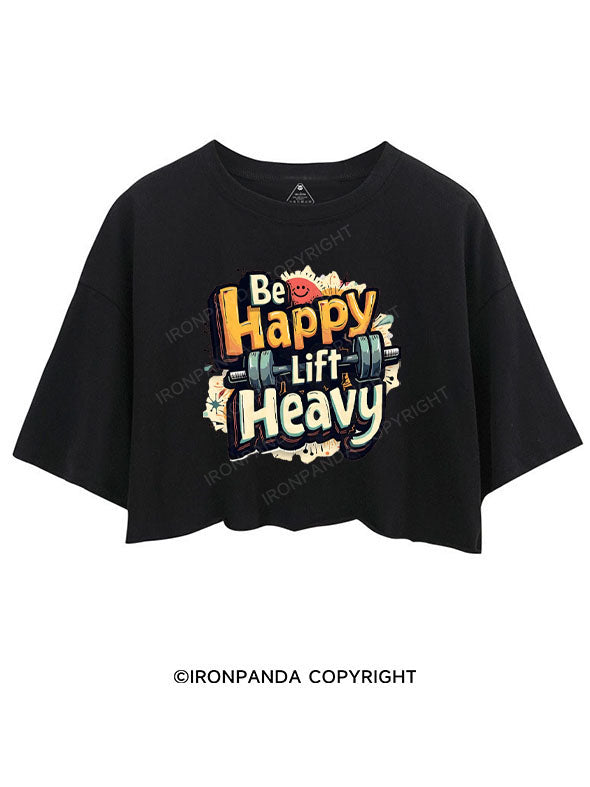 BE HAPPY LIFT HEAVY CROP TOPS