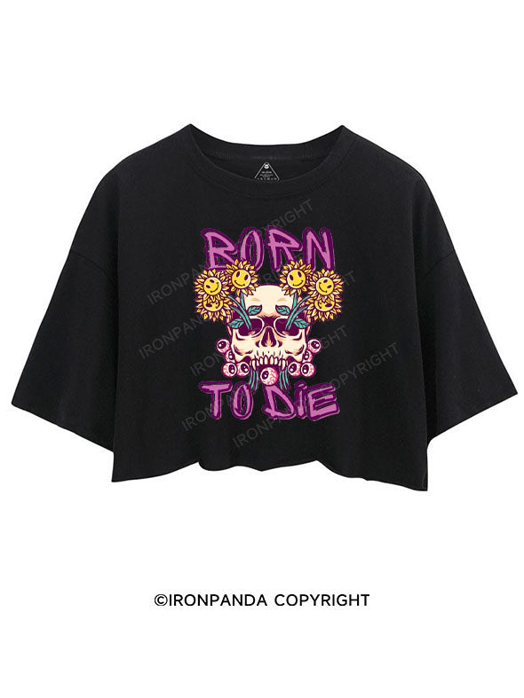BORN TO DIE CROP TOPS