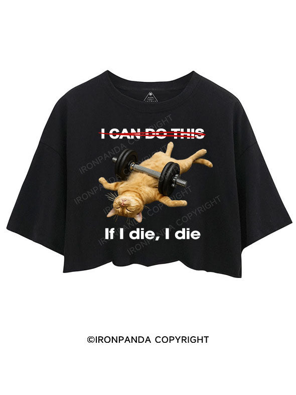 IF I DIE I DIE CROP TOPS