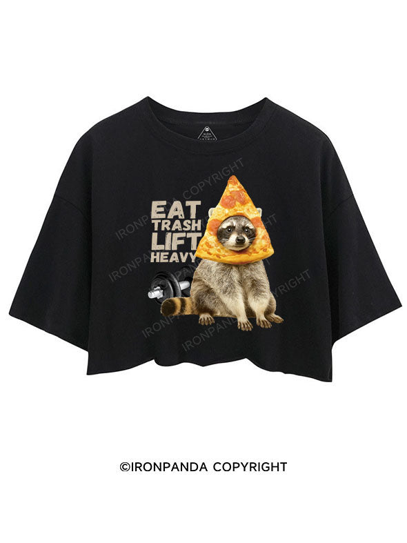 EAT TRASH LIFT HEAVY CROP TOPS
