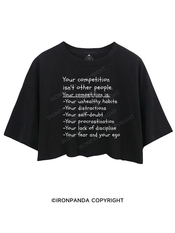 YOUR FITNESS COMPETITION ISN'T OTHER PEOPLE CROP TOPS