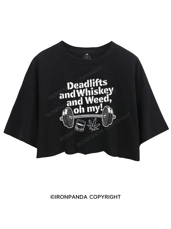 DEADLIFTS AND WHISKEY AND WEED, OH MY! CROP TOPS