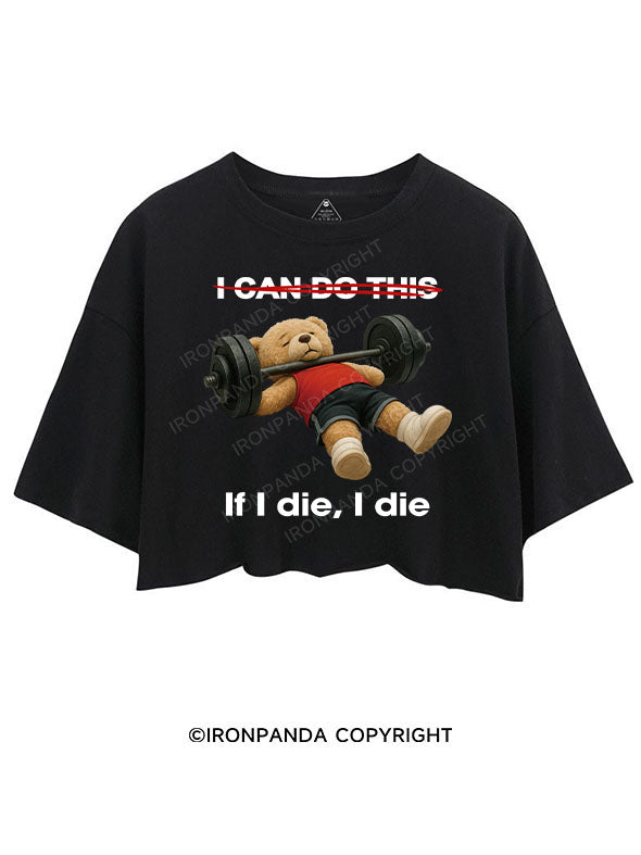IF I DIE I DIE CROP TOPS