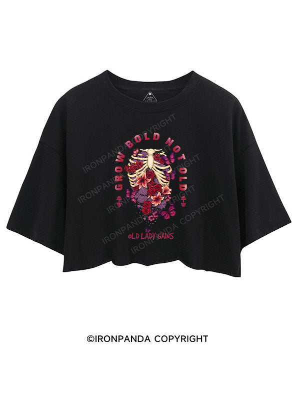 GROW BOLD NOT OLD CROP TOPS