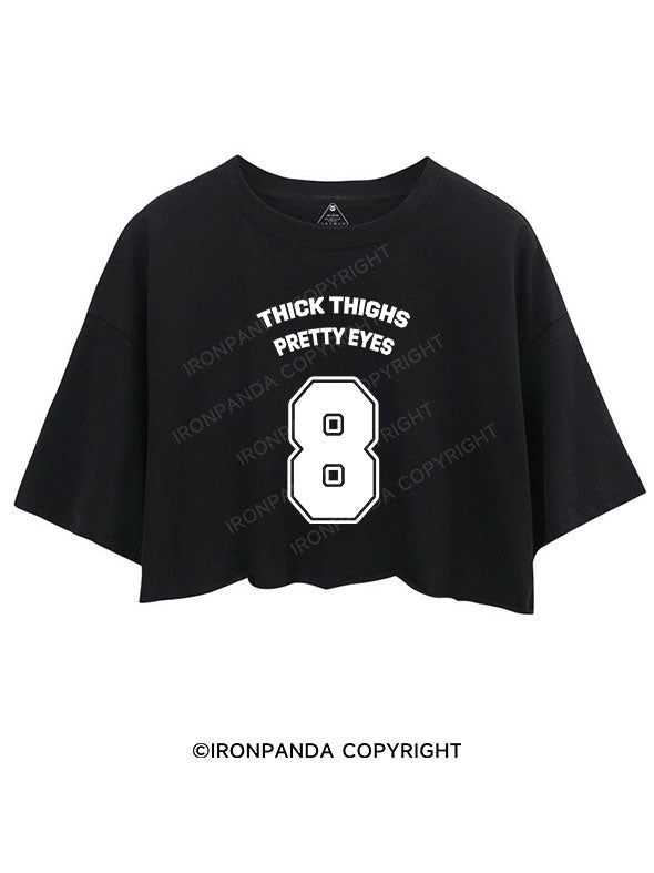 THICK THIGHS PRETTY EYES CROP TOPS