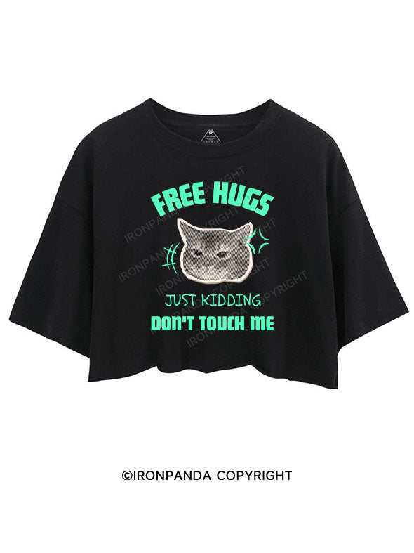 FREE HUGS JUST KIDDING DON'T TOUCH ME CROP TOPS