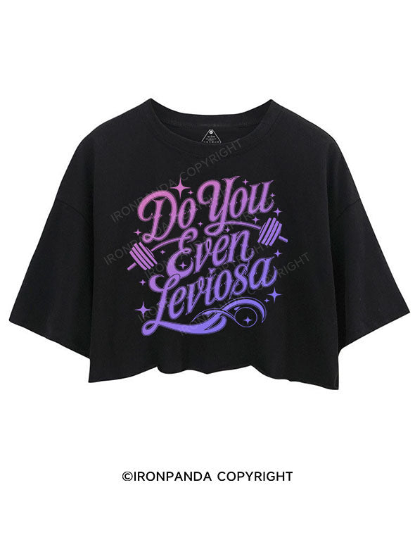 DO YOU EVEN LEVIOSA CROP TOPS