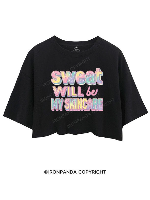 SWEAT WILL BE MY SKINCARE CROP TOPS