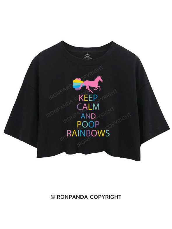 KEEP CALM AND POOP RAINBOWS CROP TOPS