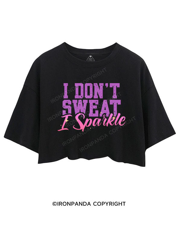 I DON'T SWEAT I SPARKLE CROP TOPS