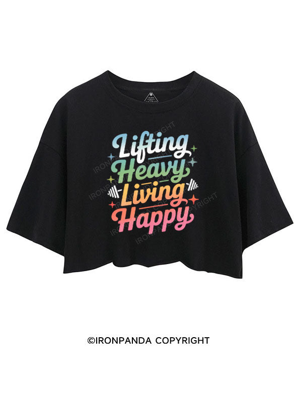 LIFTING HEAVY LIVING HAPPY CROP TOPS