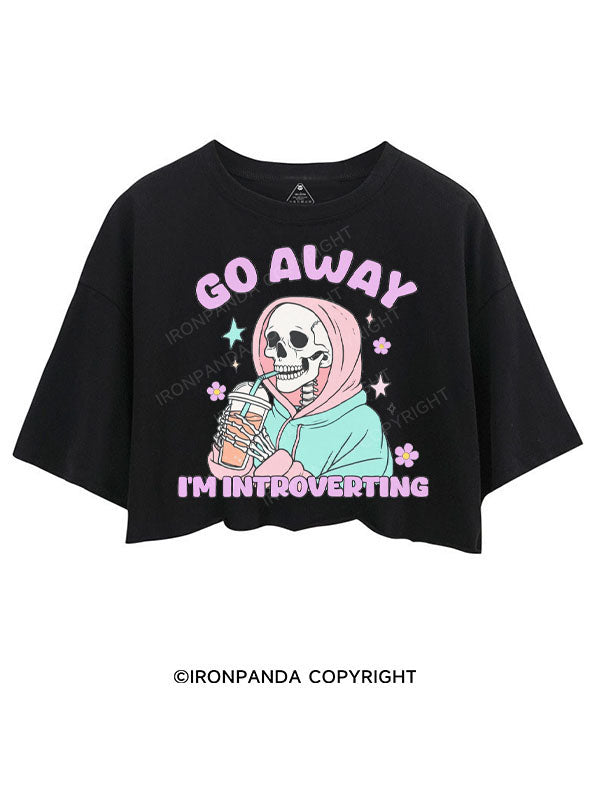 GO AWAY I'M INTROVERTING CROP TOPS