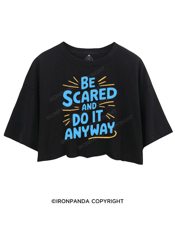 BE SCARED AND DO IT ANYWAY CROP TOPS