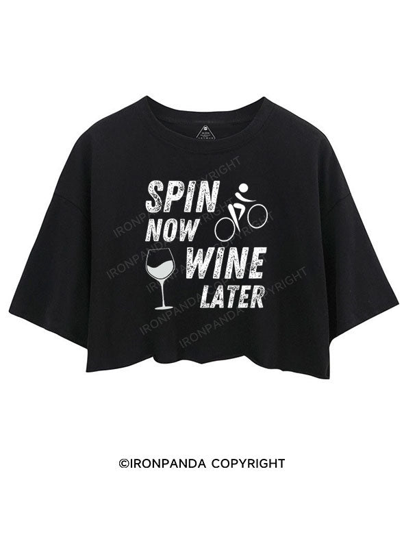 SPIN NOW WINE LATER CROP TOPS